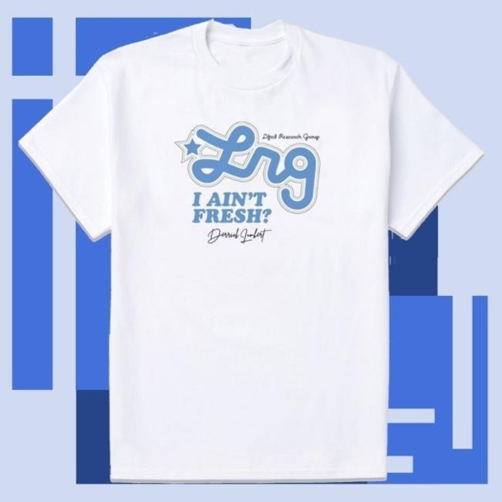 I Aint Fresh Derrick Lambert Tshirt